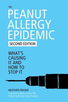 portada The Peanut Allergy Epidemic: What's Causing It and How to Stop It (in English)