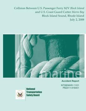 portada Marine Accident Report: Collision Between U.S. Passenger Ferry M/V Block Island and U.S. Coast Guard Cutter Morro Bay Block Island Sound, Rhod