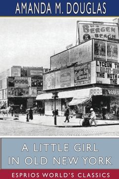 portada A Little Girl in Old New York (Esprios Classics) (en Inglés)