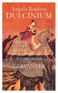 portada Dulcinium: El Amor Perdido de Cervantes (in Spanish)