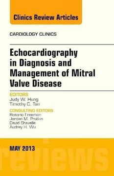 portada Echocardiography in Diagnosis and Management of Mitral Valve Disease, an Issue of Cardiology Clinics: Volume 31-2 (en Inglés)