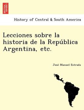 portada lecciones sobre la historia de la repu blica argentina etc. (in English)