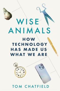 portada Wise Animals: How Technology has Made us What we are