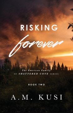 portada Risking Forever: The Emerson Family of Shattered Cove Series Book 2 (in English)