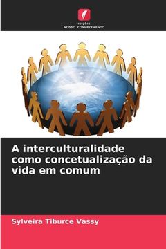 portada A interculturalidade como concetualização da vida em comum (en Portugués)