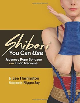 portada Shibari You Can Use: Japanese Rope Bondage and Erotic Macramé (in English)