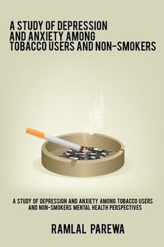portada A study of depression and anxiety among tobacco users and non-smokers Mental Health Perspectives (en Inglés)