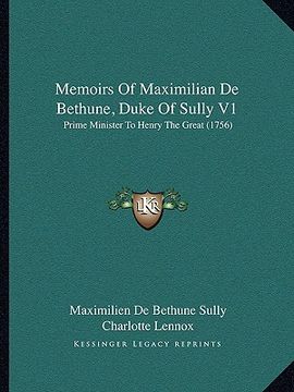 portada memoirs of maximilian de bethune, duke of sully v1: prime minister to henry the great (1756)