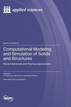 portada Computational Modeling and Simulation of Solids and Structures: Recent Advances and Practical Applications