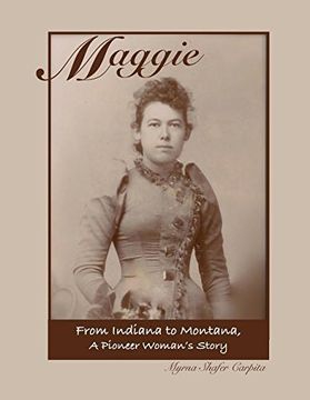 portada Maggie: From Indiana to Montana a Pioneer Woman's Story