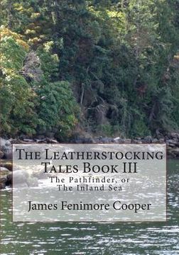 portada The Leatherstocking Tales Book III: The Pathfinder, or The Inland Sea (en Inglés)