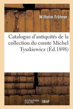 portada Catalogue d'Antiquités de la Collection Du Comte Michel Tyszkiewicz (en Francés)
