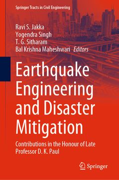portada Earthquake Engineering and Disaster Mitigation: Contributions in the Honour of Late Professor D. K. Paul (en Inglés)