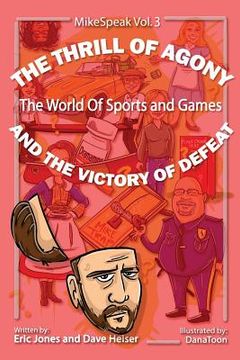 portada The Thrill Of Agony And The Victory Of Defeat (in English)