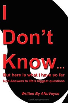 portada I Don'T Know. But Here is What i Have so Far: Non-Answers to Life'S Biggest Questions (en Inglés)