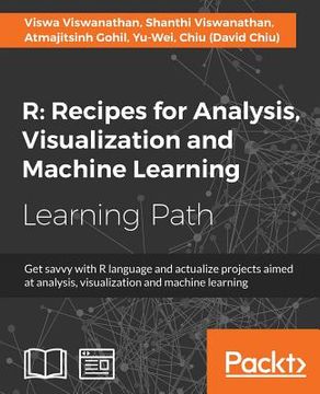 portada R Recipes for Analysis, Visualization and Machine Learning: Recipes for Analysis, Visualization and Machine Learning: Explore recipes to build project