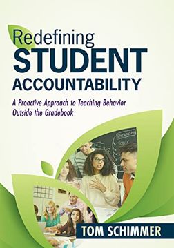 portada Redefining Student Accountability: A Proactive Approach to Teaching Behavior Outside the Gradebook (Your Guide to Improving Student Learning by Teachi (in English)
