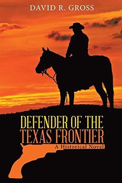 portada Defender of the Texas Frontier: A Historical Novel 