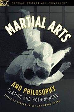 portada Martial Arts and Philosophy: Beating and Nothingness (Popular Culture and Philosophy) (en Inglés)
