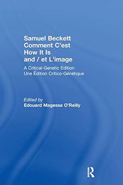 portada Samuel Beckett Comment C'est how it is and / et L'image: A Critical-Genetic Edition une Edition Critic-Genetique (in English)