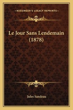 portada Le Jour Sans Lendemain (1878) (en Francés)