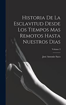 portada Historia de la Esclavitud Desde los Tiempos mas Remotos Hasta Nuestros Dias; Volume 3 (in Spanish)