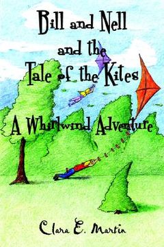 portada bill and nell and the tale of the kites: a whirlwind adventure (en Inglés)