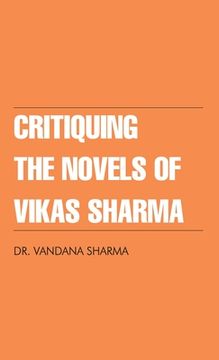 portada Critiquing The Novels of Vikas Sharma (in English)