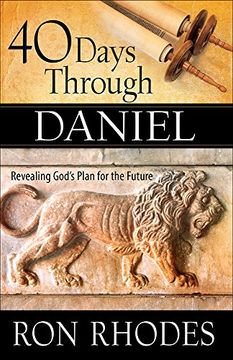 portada 40 Days Through Daniel: Revealing God's Plan for the Future (en Inglés)