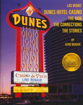 portada The Dunes Hotel and Casino: The Mob, the Connections, the Stories: The Mob, the Connections, the Stories (in English)