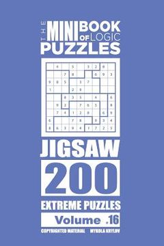 portada The Mini Book of Logic Puzzles - Jigsaw 200 Extreme (Volume 16) (en Inglés)