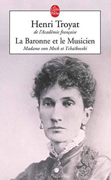 portada La Baronne et le Musicien: Madame von Meck et Tchaïkovski (le Livre de Poche)