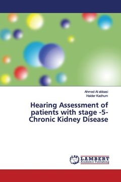 portada Hearing Assessment of patients with stage -5- Chronic Kidney Disease (en Inglés)
