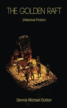 portada The Golden Raft: (Historic Fiction): Volume 1