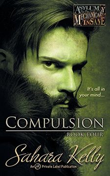portada Compulsion (Asylum for the Mechanically Insane) (Volume 4) (en Inglés)