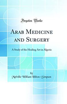 portada Arab Medicine and Surgery: A Study of the Healing art in Algeria (Classic Reprint) (in English)