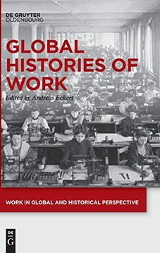 portada Global Histories of Work (Work in Global and Historical Perspective) (en Inglés)