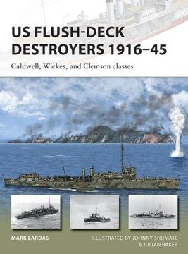 portada US Flush-Deck Destroyers 1916–45: Caldwell, Wickes, and Clemson classes (New Vanguard) (in English)