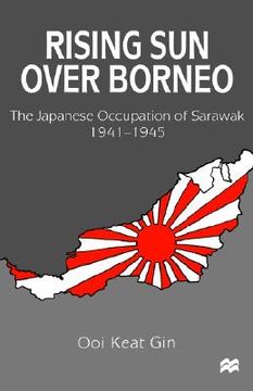 portada rising sun over borneo: the japanese occupation of sarawak, 1941-1945 (en Inglés)