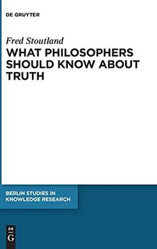 portada What Philosophers Should Know About Truth (Berlin Studies in Knowledge Research) (en Inglés)