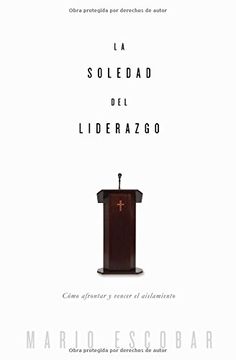 portada La Soledad del Liderazgo: Cómo Afrontar y Vencer el Aislamiento (in Spanish)