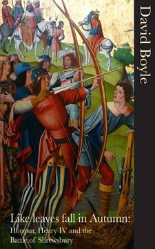 portada Like Leaves Fall in Autumn: Hotspur, Henry IV and the Battle of Shrewsbury