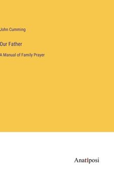 portada Our Father: A Manual of Family Prayer