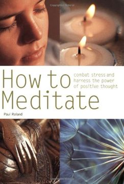 portada How to Meditate: Combat Stress and Harness the Power of Positive Thought