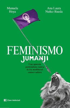 portada Feminismo Jumanji. Una apuesta justicialista contra la ira neoliberal conservadora (in Spanish)