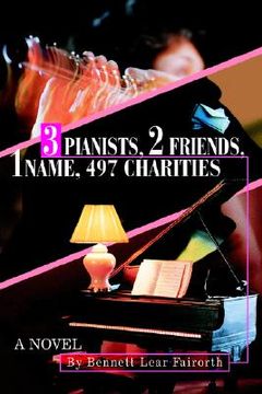portada 3 pianists, 2 friends, 1 name, 497 charities (en Inglés)