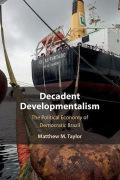 portada Decadent Developmentalism: The Political Economy of Democratic Brazil (en Inglés)