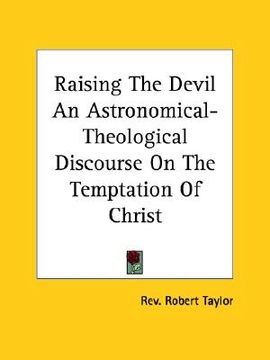 portada raising the devil an astronomical-theological discourse on the temptation of christ