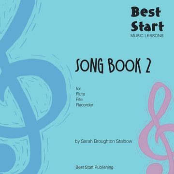 portada Best Start Music Lessons: Song Book 2: For recorder, fife, flute. (en Inglés)