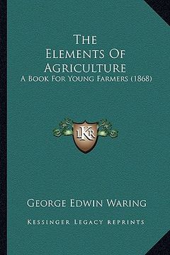 portada the elements of agriculture: a book for young farmers (1868) (en Inglés)